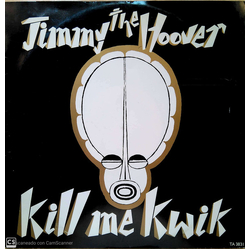 Jimmy The Hoover Kill Me Kwik Vinyl 12" USED