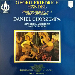 Georg Friedrich Händel / Daniel Chorzempa / Concerto Amsterdam / Jaap Schröder Orgelkonzerte Nr. 10 - 13 / Organ Concertos Vinyl LP USED