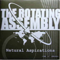 The Rotating Assembly Natural Aspirations -The 12" Series- USED VINYL 12INCH 33 S RPM