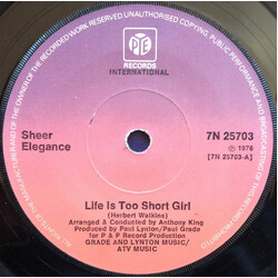 Sheer Elegance Life Is Too Short Girl USED VINYL 7INCH 45 RPM SINGLE