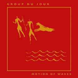 Group Du Jour Motion Of Waves Vinyl 12" USED