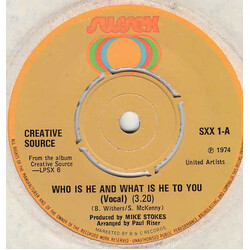 Creative Source Who Is He And What Is He To You? USED VINYL 7INCH 45 RPM SINGLE STEREO