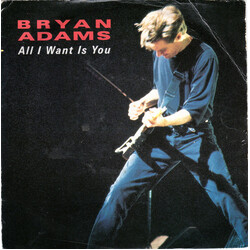 Bryan Adams All I Want Is You Vinyl 7" USED
