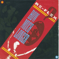 Re-Flex (2) How Much Longer Vinyl 7" USED