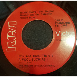 Hank Snow (Now And Then, There's) A Fool Such As I / I Don't Hurt Anymore USED VINYL 7INCH 45 RPM REISSUE
