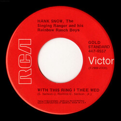 Hank Snow / The Rainbow Ranch Boys With This Ring I Thee Wed / I'm Movin On USED VINYL 7INCH 45 RPM SINGLE REISSUE REPRESS
