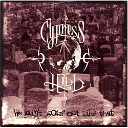 Cypress Hill We Ain't Goin' Out Like That USED VINYL 12INCH 33 S RPM SINGLE STEREO