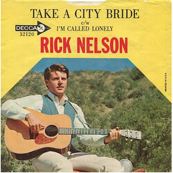 Ricky Nelson (2) Take A City Bride / I'm Called Lonely Vinyl 7" USED