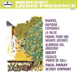 Maurice Ravel / Jacques Ibert / Detroit Symphony Orchestra / Paul Paray Rapsodie Espagnole, La Valse, Pavane Pour Une Infante Défunte, Alborada Del Gr