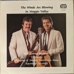 The Crowe Brothers The Winds Are Blowing In The Maggie Valley Vinyl LP USED