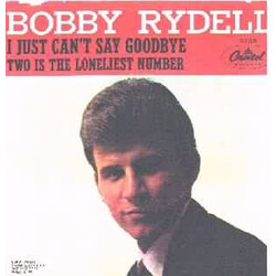Bobby Rydell I Just Can't Say Goodbye / Two Is The Loneliest Number Vinyl 7" USED