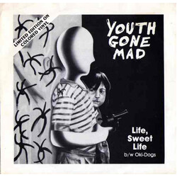 Youth Gone Mad Life, Sweet Life / Oki-Dogs Vinyl 7" USED