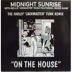 Midnight Sunrise / Nellie Rush / Jackie Rawe On The House (The Farley "Jackmaster" Funk Remix) USED VINYL 12INCH