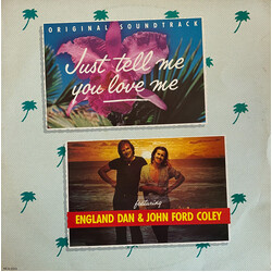 England Dan & John Ford Coley Just Tell Me You Love Me Original Soundtrack Vinyl LP USED