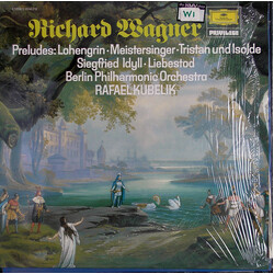 Richard Wagner / Berliner Philharmoniker / Rafael Kubelik Preludes: Lohengrin / Meistersinger / Tristan Und Isolde / Siegfried-Idyll / Liebestod Vinyl