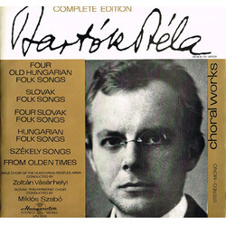 Béla Bartók Choral Works (Four Old Hungarian Folk Songs / Slovak Folk Songs / Four Slovak Folk Songs / Hungarian Folk Songs / Székely Songs / From Old