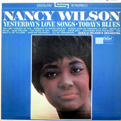 Nancy Wilson / Gerald Wilson Orchestra Yesterday's Love Songs • Today's Blues Vinyl LP USED
