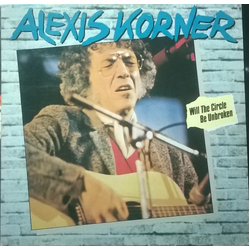 Alexis Korner Will The Circle Be Unbroken Vinyl LP USED