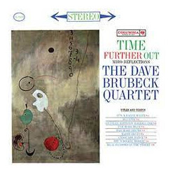 The Dave Brubeck Quartet Time Further Out (Miro Reflections) Vinyl LP USED