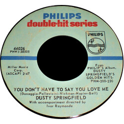 Dusty Springfield You Don't Have To Say You Love Me / All I See Is You Vinyl 7" USED