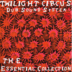 Twilight Circus Dub Sound System The Essential Collection Vinyl LP USED