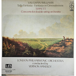 Ralph Vaughan Williams / Sir Michael Tippett / London Philharmonic Orchestra / Vernon Handley Tallis Fantasia • Fantasia On Greensleeves / Concerto Fo