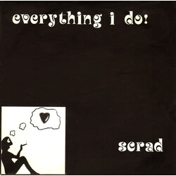 Scrad Everything I Do Vinyl 7" USED