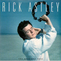 Rick Astley The Ones You Love Vinyl 7" USED