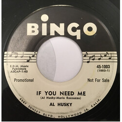 Al Husky (2) If You Need Me / I Wish Vinyl 7" USED