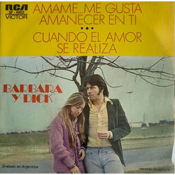 Barbara & Dick Amame...Me Gusta Amanecer En Ti / Cuando El Amor Se Realiza Vinyl 7" USED
