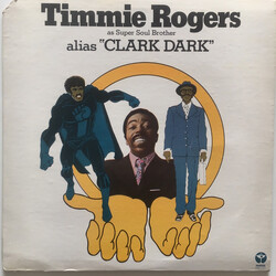 Timmie Rogers Timmie Rogers As Super Soul Brother Alias "Clark Dark" Vinyl LP USED