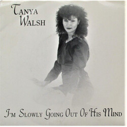 Tanya Walsh I'm Slowly Going Out Of His Mind Vinyl 7" USED