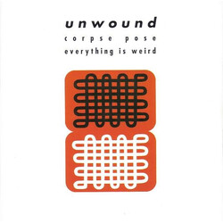 Unwound Corpse Pose / Everything Is Weird Vinyl 7" USED