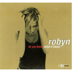 Robyn Do You Know (What It Takes) CD USED