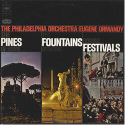 Ottorino Respighi / The Philadelphia Orchestra / Eugene Ormandy The Pines Of Rome / The Fountains Of Rome / Roman Festivals Vinyl LP USED
