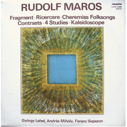 Rudolf Maros / György Lehel / András Mihály / Ferenc Sapszon Fragment • Ricercare • Cheremiss Folksongs • Contrasts • 4 Studies • Kaleidoscope Vinyl L