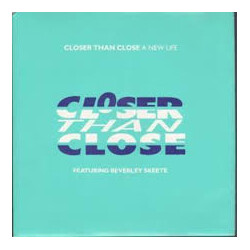 Closer Than Close A New Life Vinyl 7" USED