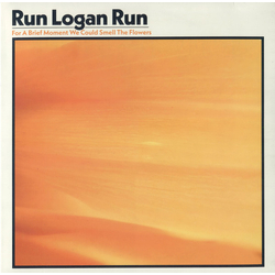 Run Logan Run For A Brief Moment We Could Smell The Flowers Vinyl LP USED
