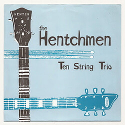 The Hentchmen Ten String Trio Vinyl 7" USED