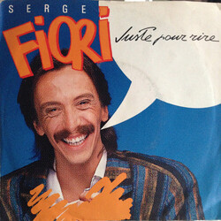 Serge Fiori Juste Pour Rire Vinyl 7" USED