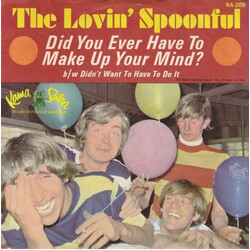 The Lovin' Spoonful Did You Ever Have To Make Up Your Mind? / Didn't Want To Have To Do It Vinyl 7" USED