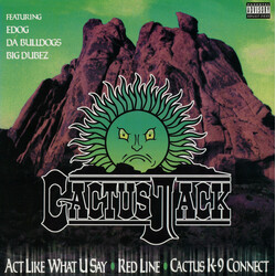 Cactus Jack (3) Act Like What U Say / Red Line / Cactus K-9 Connect Vinyl 12" USED