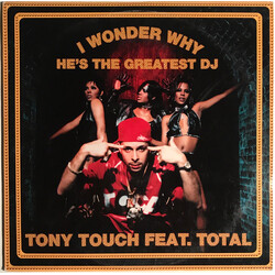 Tony Touch / Total I Wonder Why? (He's The Greatest DJ) Vinyl 12" USED