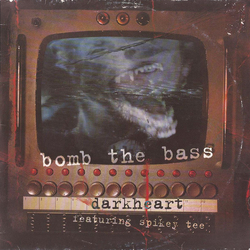 Bomb The Bass / Spikey T Darkheart Vinyl 12" USED