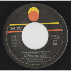 Michel Sardou Tous Les Bâteaux S'envolent / Laisse Toi Prendre Vinyl 7" USED