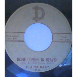 Claude Gray (2) Home Coming In Heaven Vinyl 7" USED
