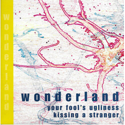 Wonderland (13) Your Fool's Ugliness / Kissing A Stranger Vinyl 7" USED