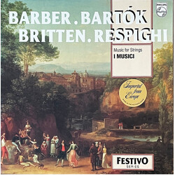 Samuel Barber / Béla Bartók / Benjamin Britten / Ottorino Respighi / I Musici Music For Strings Vinyl LP USED