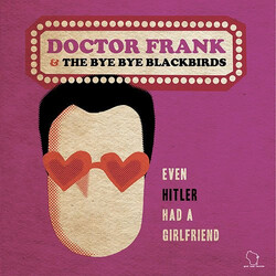 Dr. Frank / The Bye Bye Blackbirds Even Hitler Had A Girlfriend / Population: Us Vinyl 7" USED