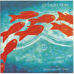 Gringo Star Going Way Out / Taller Vinyl 7" USED